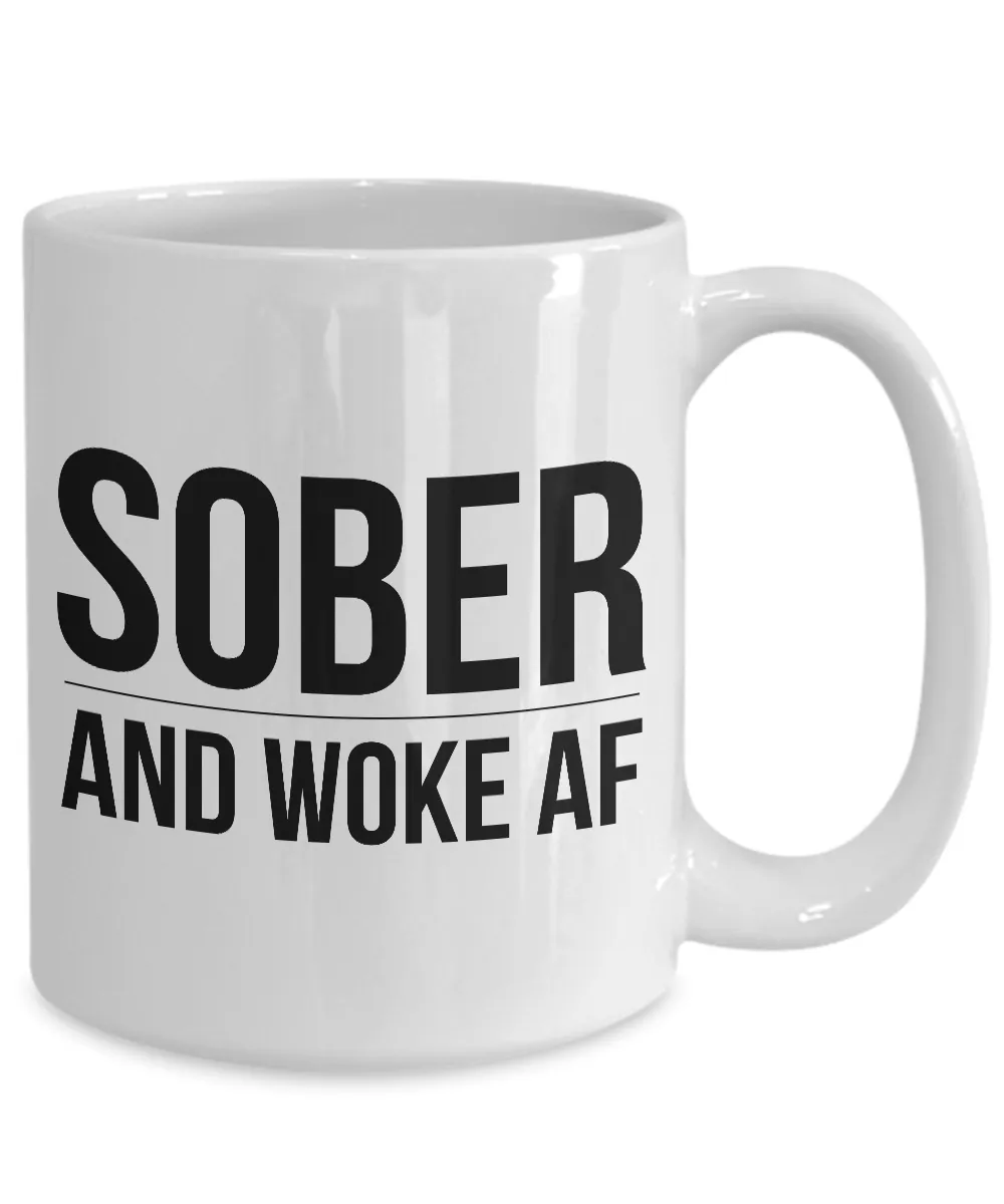 Sober and Woke AF Coffee Mug Sobriety Gift Recovery Gift 12-Step AA Coffee Cup