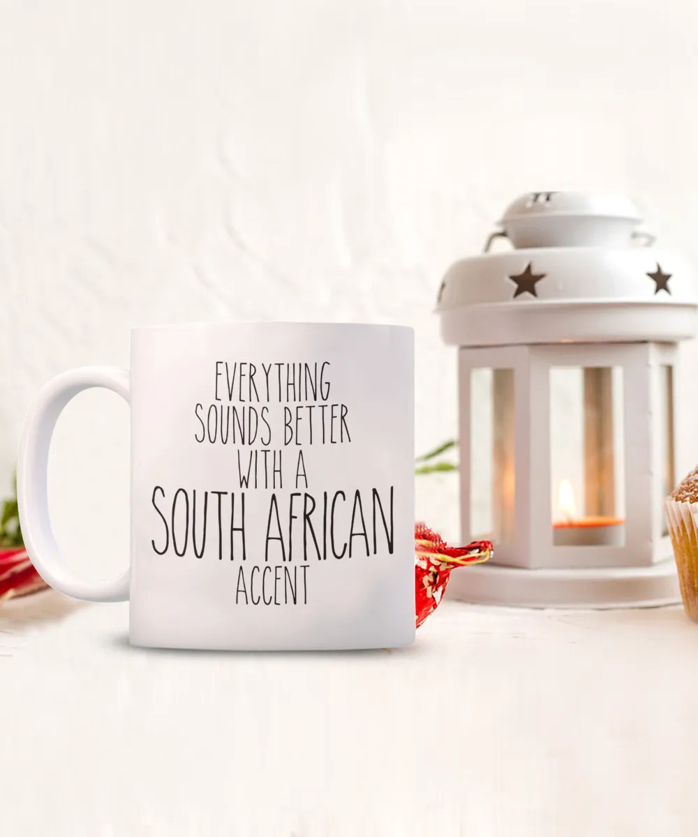 South Africa Mug, Everything Sounds Better with a South African Accent Coffee Cup