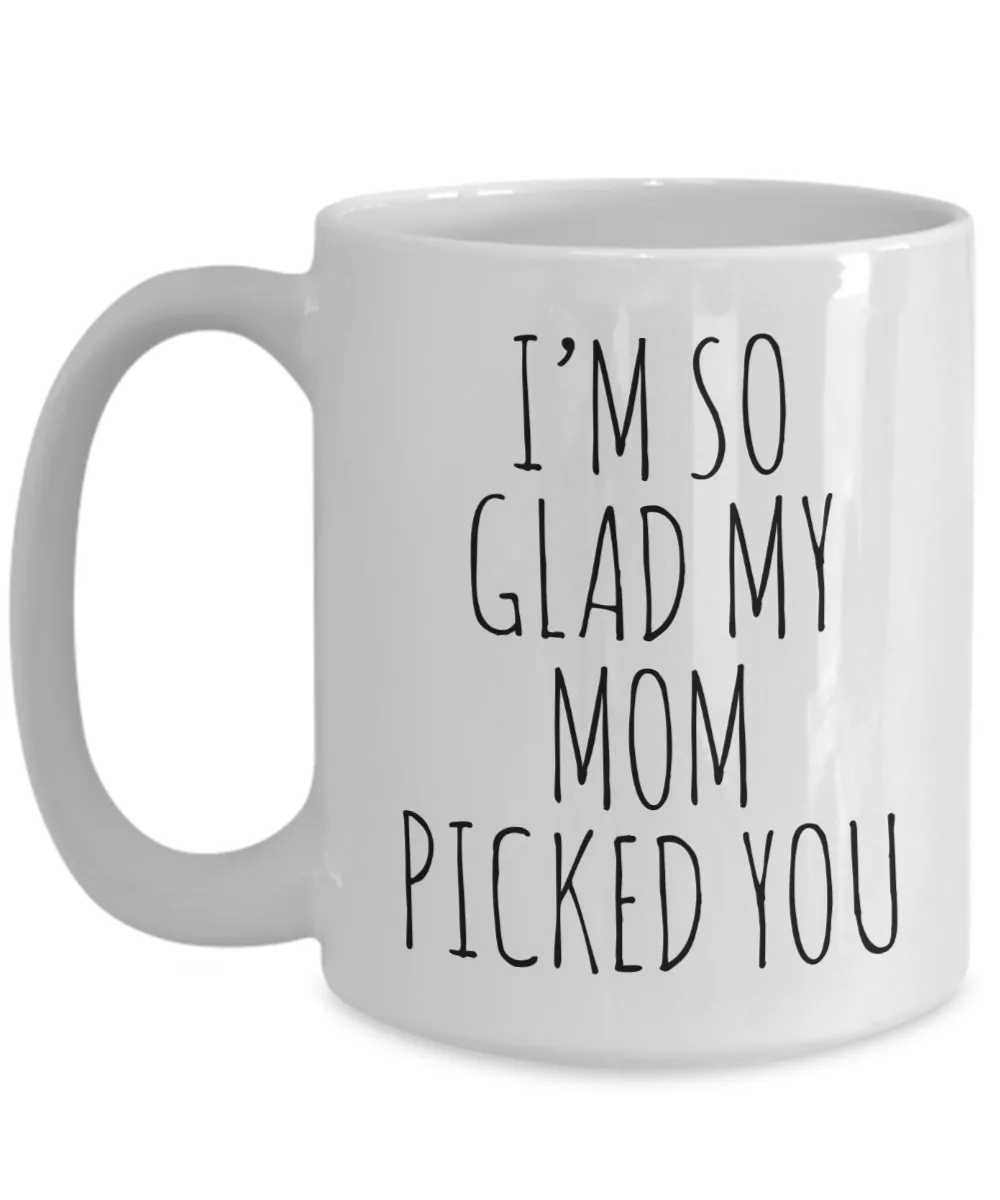 Stepdad Mug Stepfather Coffee Cup I'm So Glad My Mom Picked You