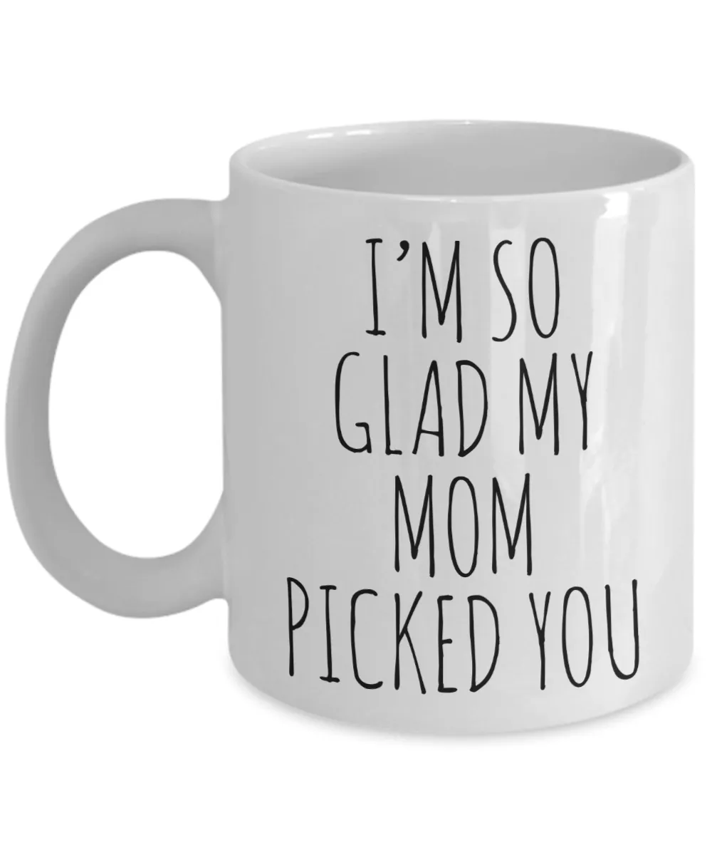Stepdad Mug Stepfather Coffee Cup I'm So Glad My Mom Picked You