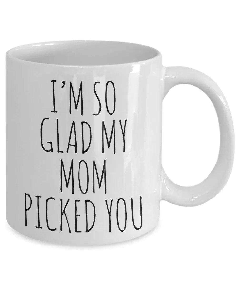 Stepdad Mug Stepfather Coffee Cup I'm So Glad My Mom Picked You