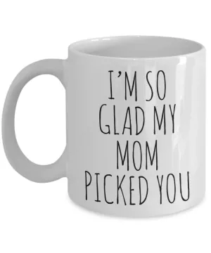 Stepdad Mug Stepfather Coffee Cup I'm So Glad My Mom Picked You