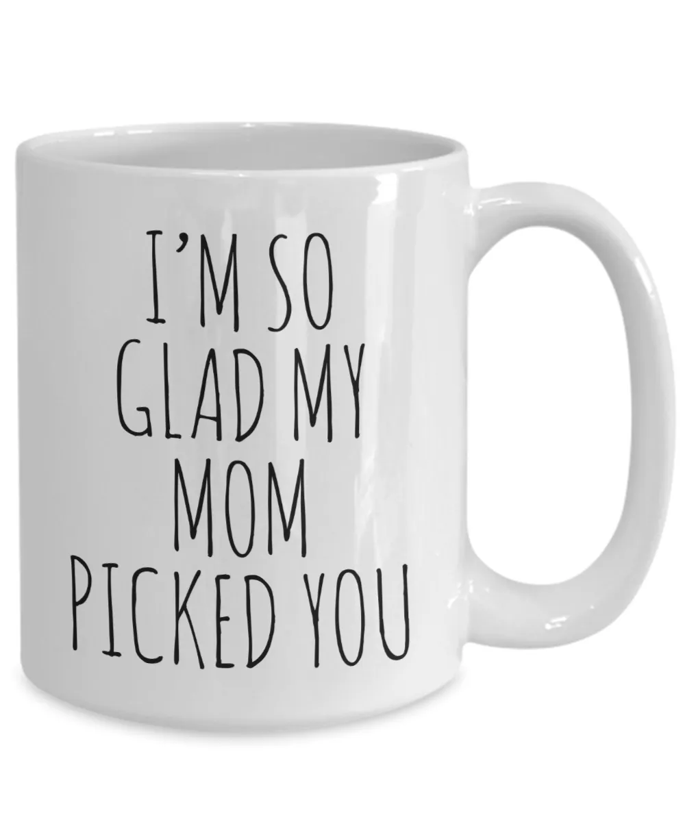 Stepdad Mug Stepfather Coffee Cup I'm So Glad My Mom Picked You