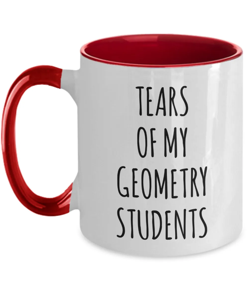 Tears Of My Geometry Students Mug Two-Tone Coffee Cup Funny Gift