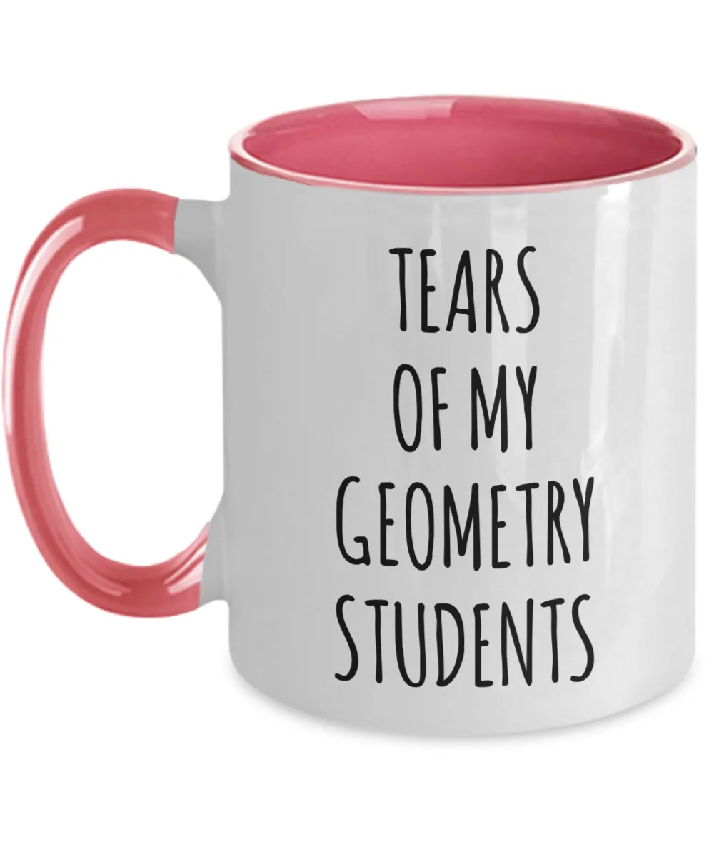 Tears Of My Geometry Students Mug Two-Tone Coffee Cup Funny Gift