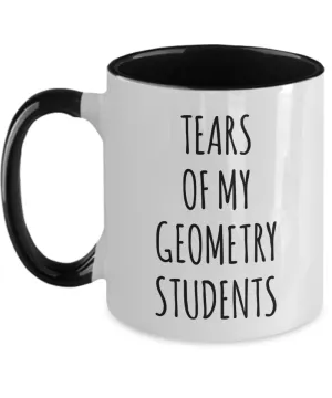 Tears Of My Geometry Students Mug Two-Tone Coffee Cup Funny Gift