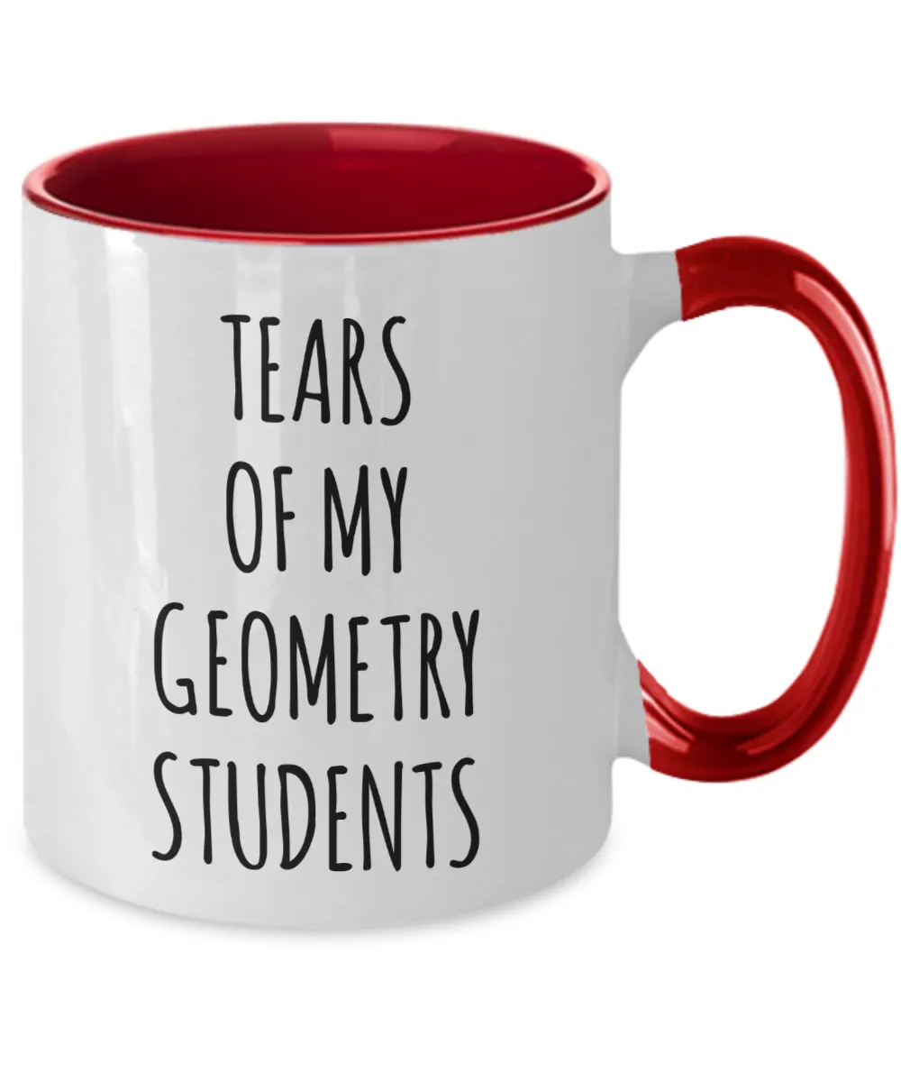 Tears Of My Geometry Students Mug Two-Tone Coffee Cup Funny Gift