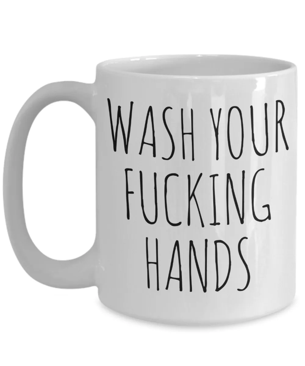 Wash Your Fucking Hands Mug Profanity Crass Funny Coffee Cup