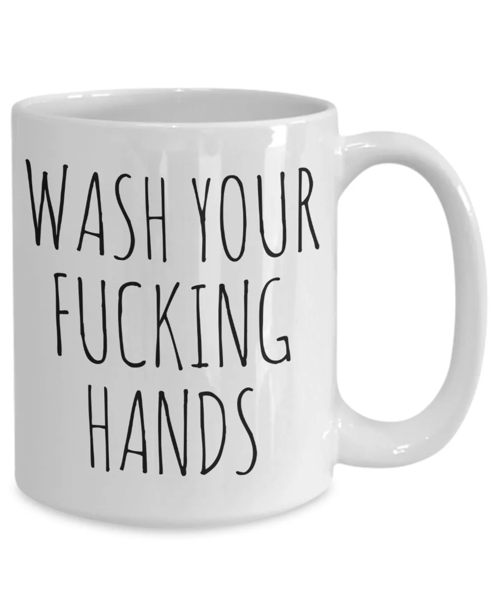 Wash Your Fucking Hands Mug Profanity Crass Funny Coffee Cup