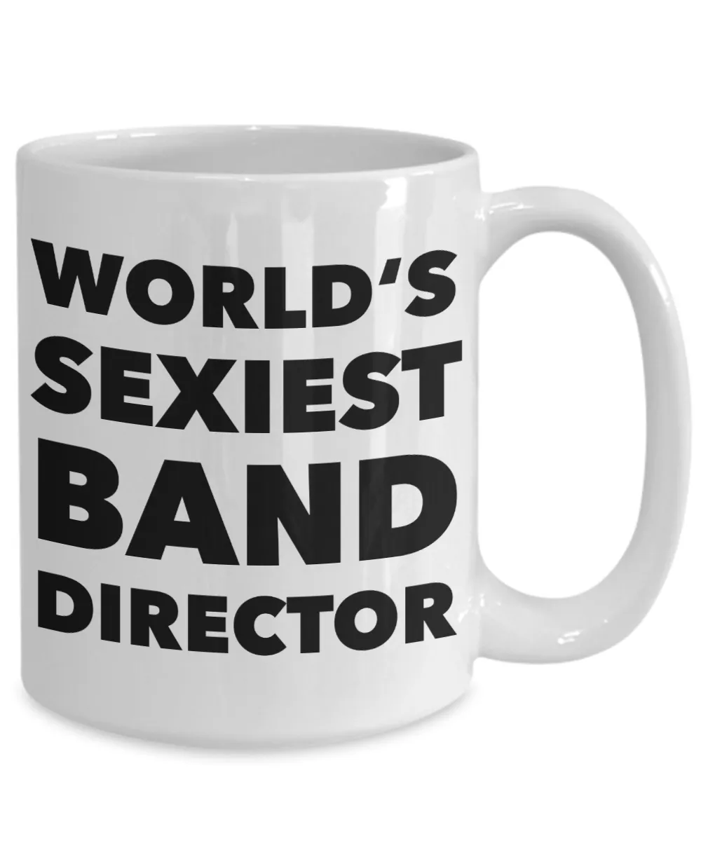 World's Sexiest Band Director Mug Gift Ceramic Coffee Cup