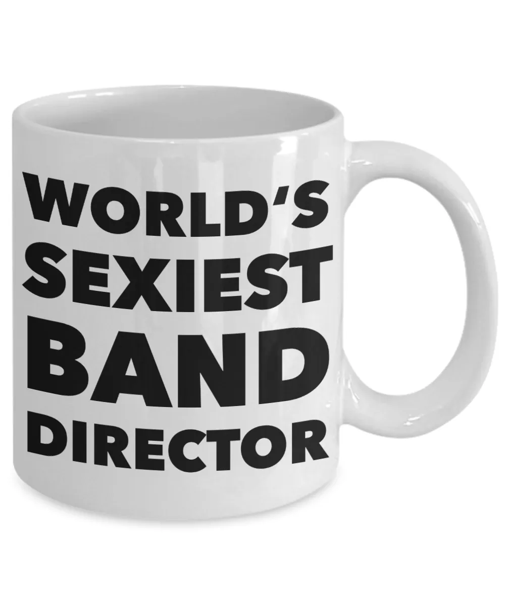World's Sexiest Band Director Mug Gift Ceramic Coffee Cup