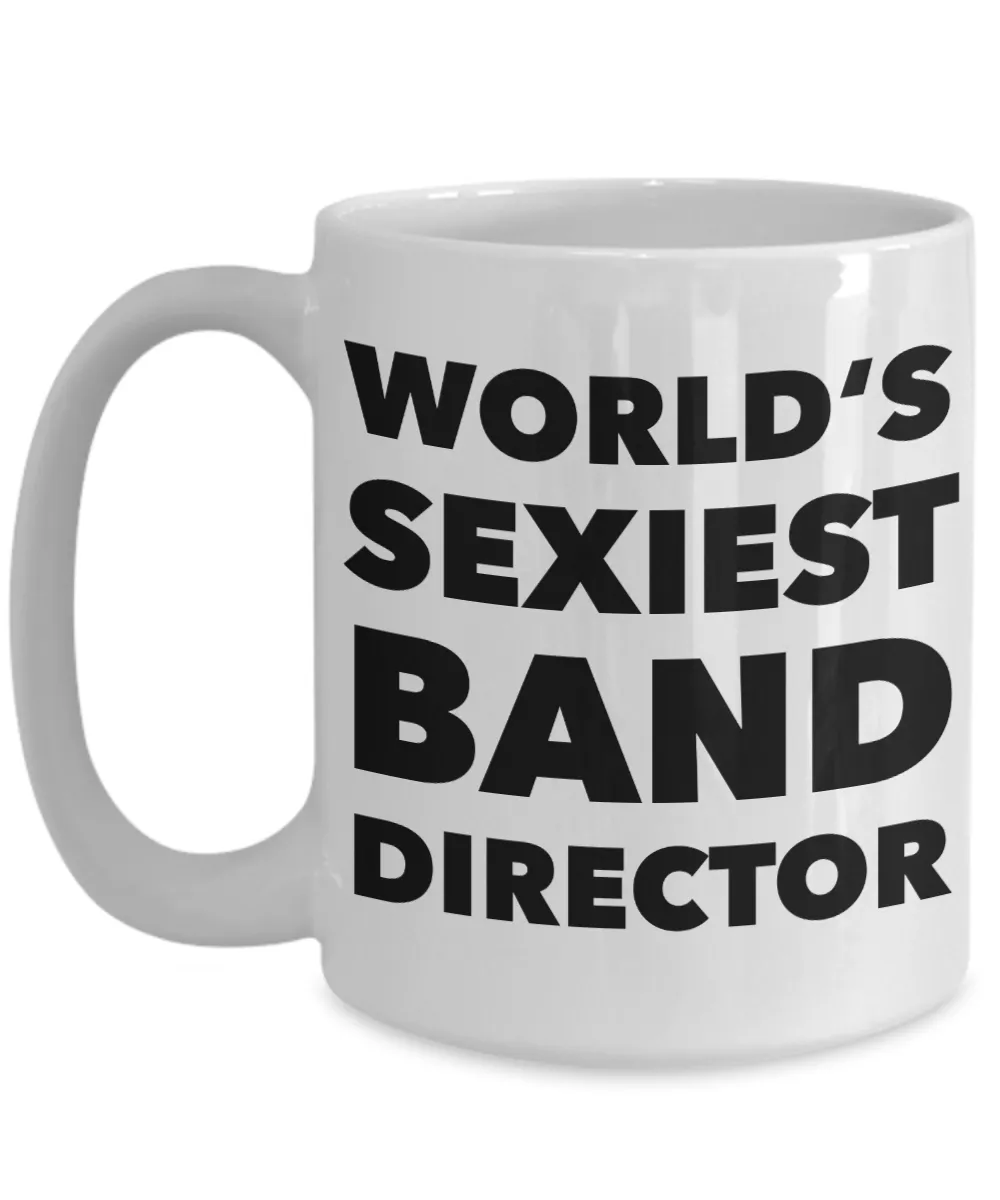 World's Sexiest Band Director Mug Gift Ceramic Coffee Cup