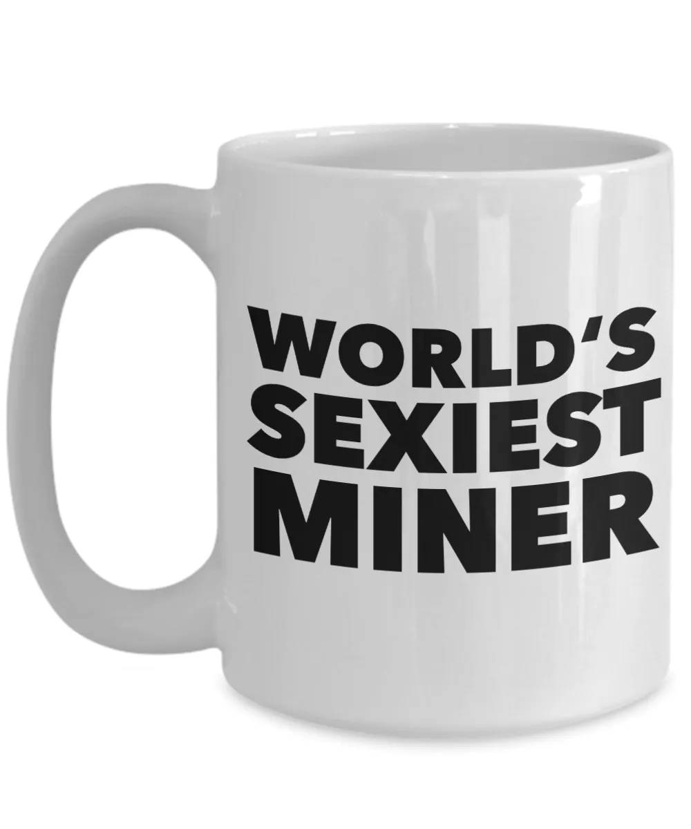 World's Sexiest Coal Gold Miner Mug Gifts Ceramic Coffee Cup