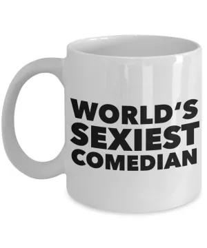 World's Sexiest Comedian Mug Stand Up Comedian Gift Ceramic Coffee Cup