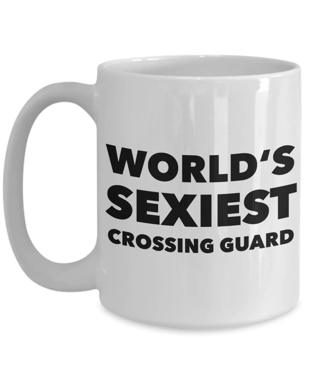 World's Sexiest Crossing Guard Appreciation Mug School Retirement Gifts Ceramic Coffee Cup