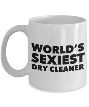 World's Sexiest Dry Cleaner Mug Ceramic Coffee Cup