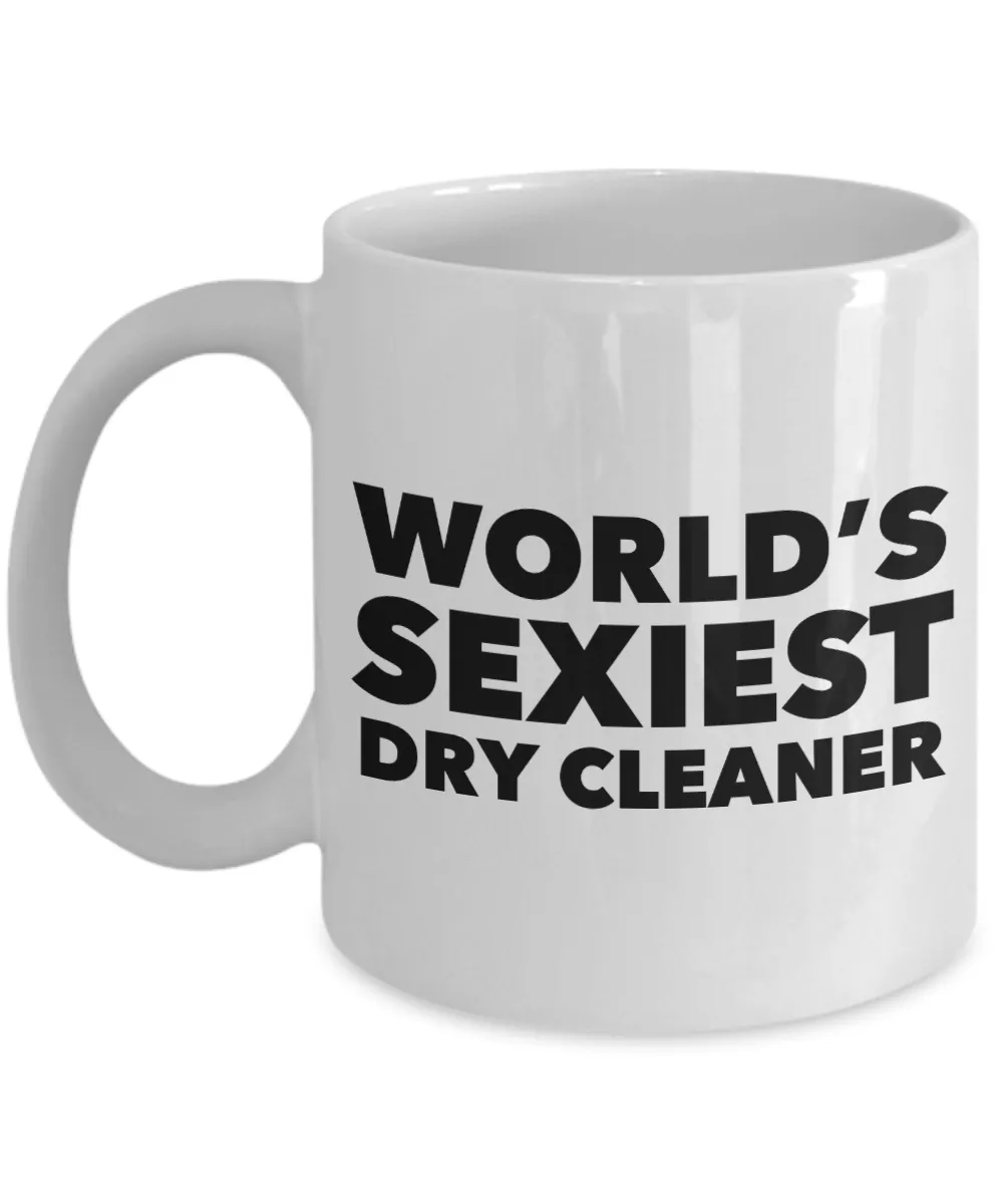 World's Sexiest Dry Cleaner Mug Ceramic Coffee Cup