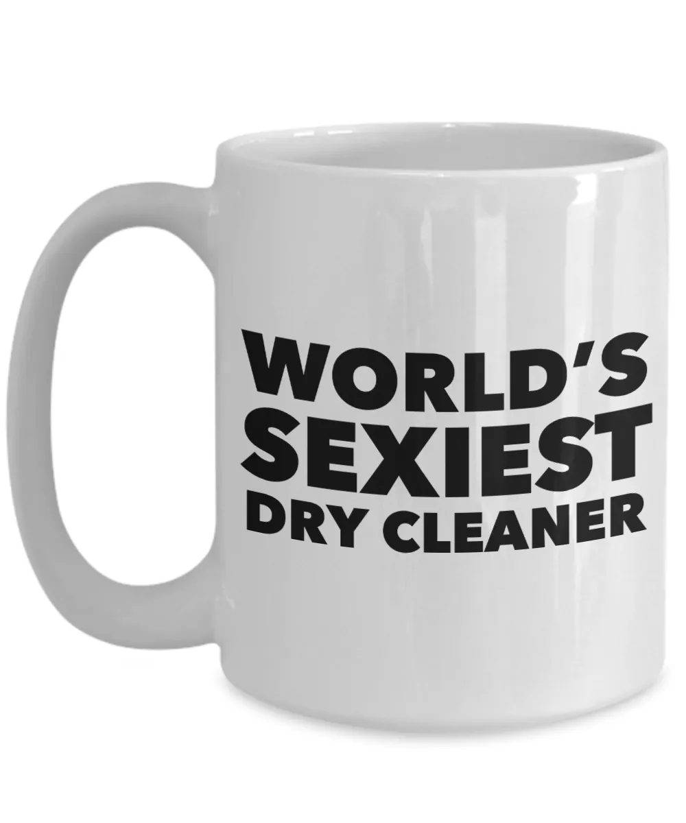 World's Sexiest Dry Cleaner Mug Ceramic Coffee Cup