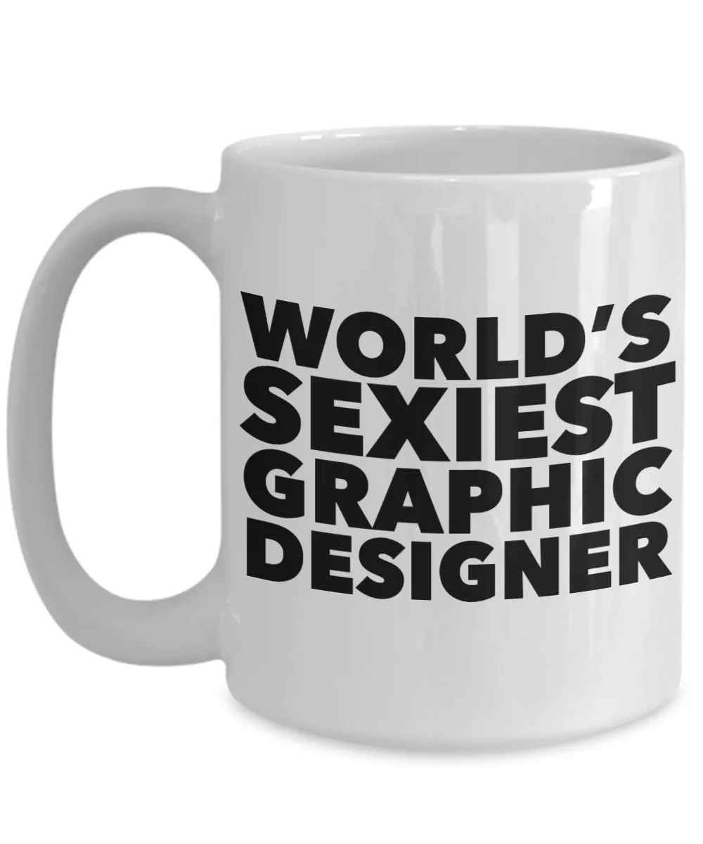 World's Sexiest Graphic Designer Mug Gift Ceramic Coffee Cup