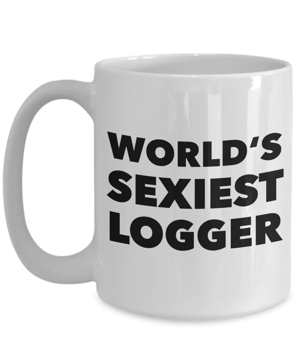 World's Sexiest Logger Mug Sexy Gifts Ceramic Coffee Cup﻿