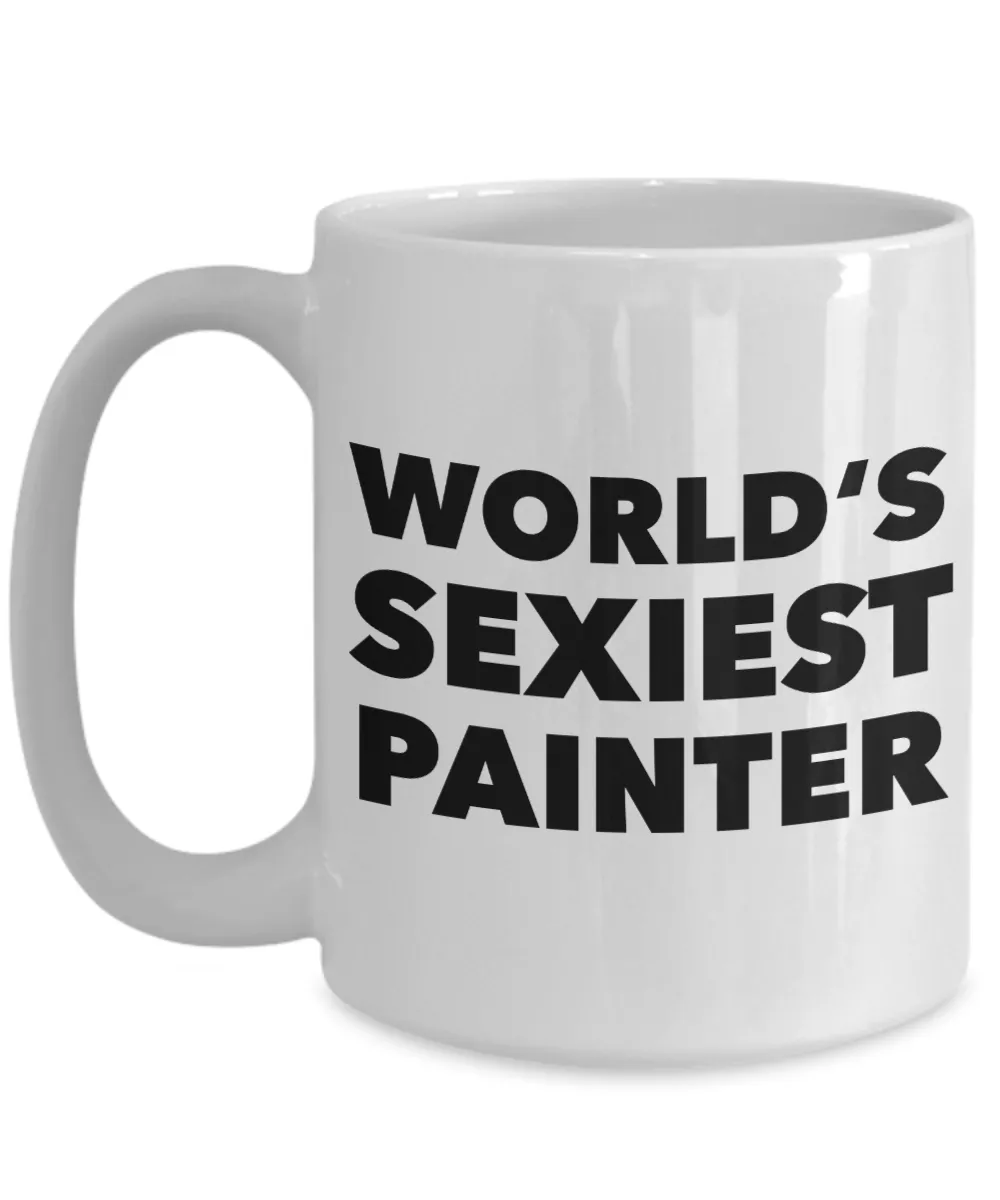 World's Sexiest Painter Mug Gift Ceramic Coffee Cup Gifts