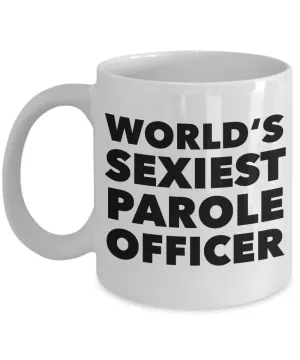 World's Sexiest Parole Officer Mug Gift Ceramic Coffee Cup