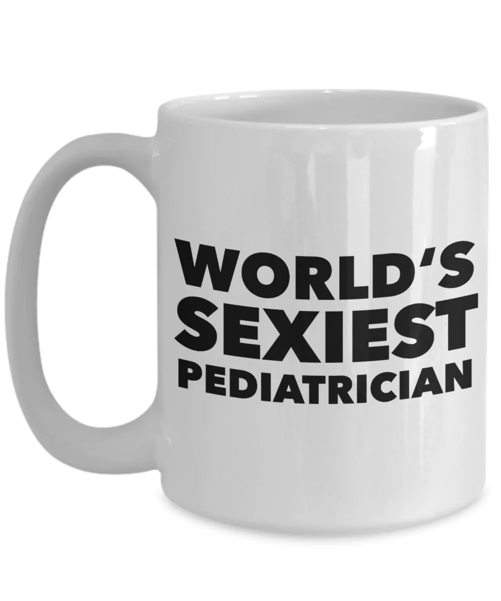 World's Sexiest Pediatrician Mug Best Gifts Ceramic Coffee Cup