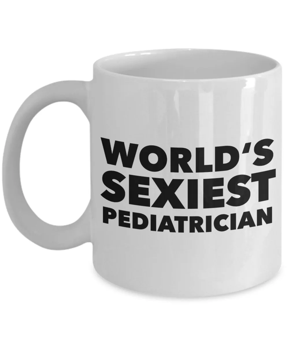 World's Sexiest Pediatrician Mug Best Gifts Ceramic Coffee Cup