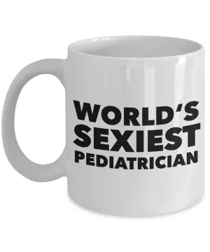 World's Sexiest Pediatrician Mug Best Gifts Ceramic Coffee Cup
