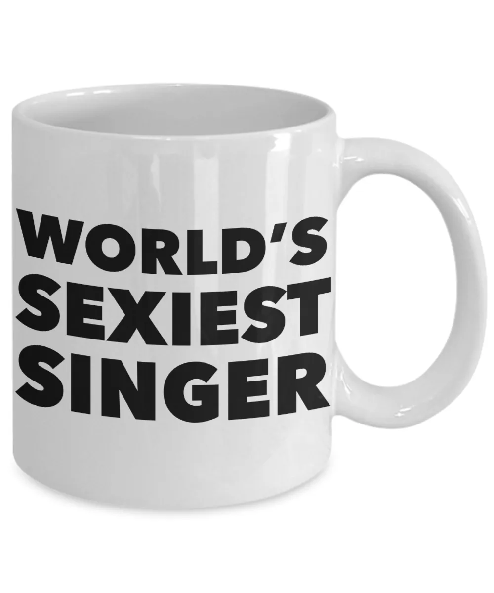 World's Sexiest Singer Mug Singer Gifts Ceramic Coffee Cup