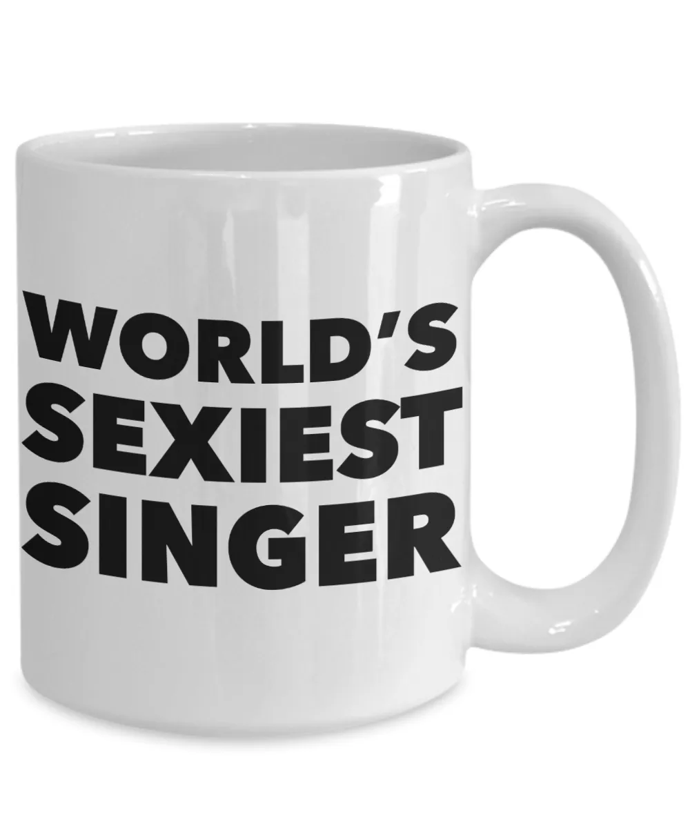 World's Sexiest Singer Mug Singer Gifts Ceramic Coffee Cup