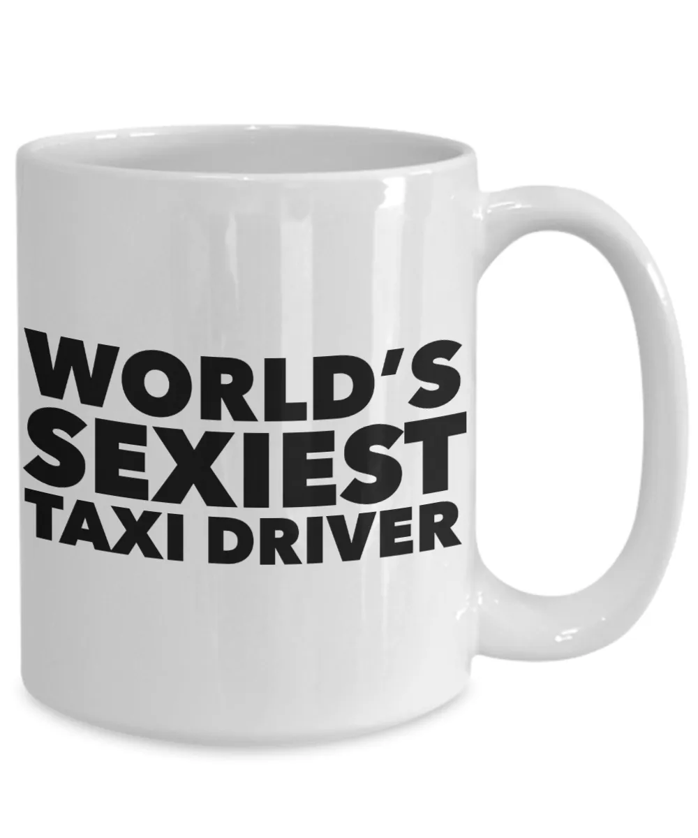 World's Sexiest Taxi Driver Mug Sexy Gift Ceramic Coffee Cup