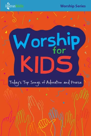 Worship for Kids - Today's Top Songs of Adoration and Praise