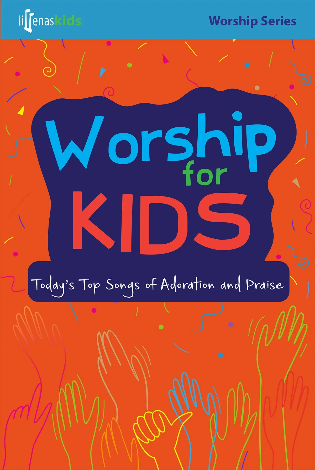 Worship for Kids - Today's Top Songs of Adoration and Praise