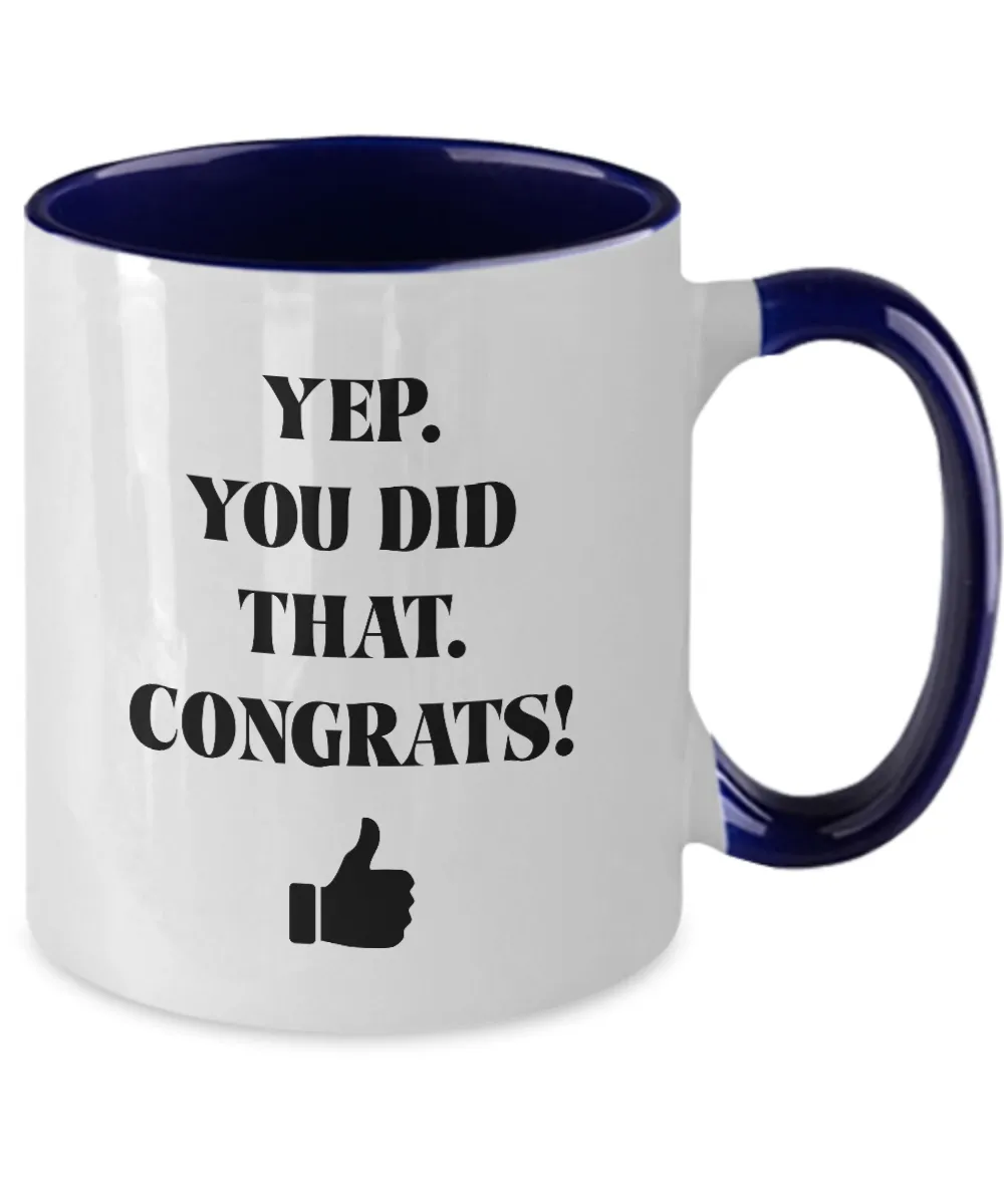 Yep You Did That Congrats Thumbs Up Two-Tone Mug Coffee Cup Funny Gift