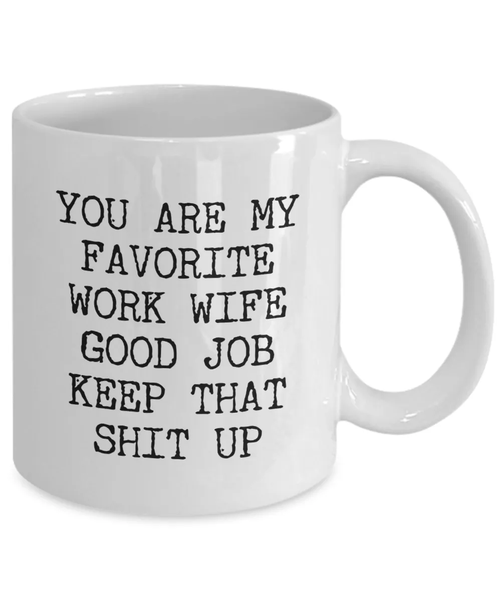 You Are My Favorite Work Wife Mug Best Ever Coworker Gift Mug Ceramic Coffee Cup